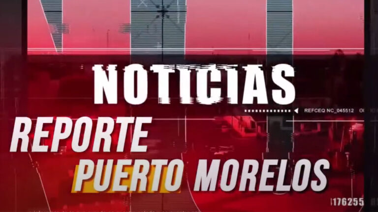 Reporte Puerto Morelos | 30 De Noviembre Del 2022